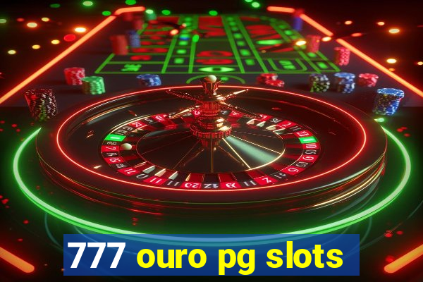 777 ouro pg slots